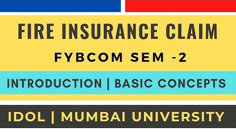 Fire Insurance Claim | Basic Concept | FYBCom Accounts Sem 2 | IDOL Mumbai University 2021