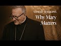 Why Mary Matters Bishop Barron S Sunday Sermon Why Mary Matters Bishop Barron S Sunday Sermon
