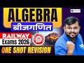 🚆 Railway Exams 2026 | Maths Algebra (बीजगणित) Complete One Shot Revision 💯 | Sahil Sir