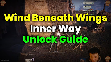 How To Unlock Wind Beneath Wings Inner Way (Guide) - Where Winds Meet
