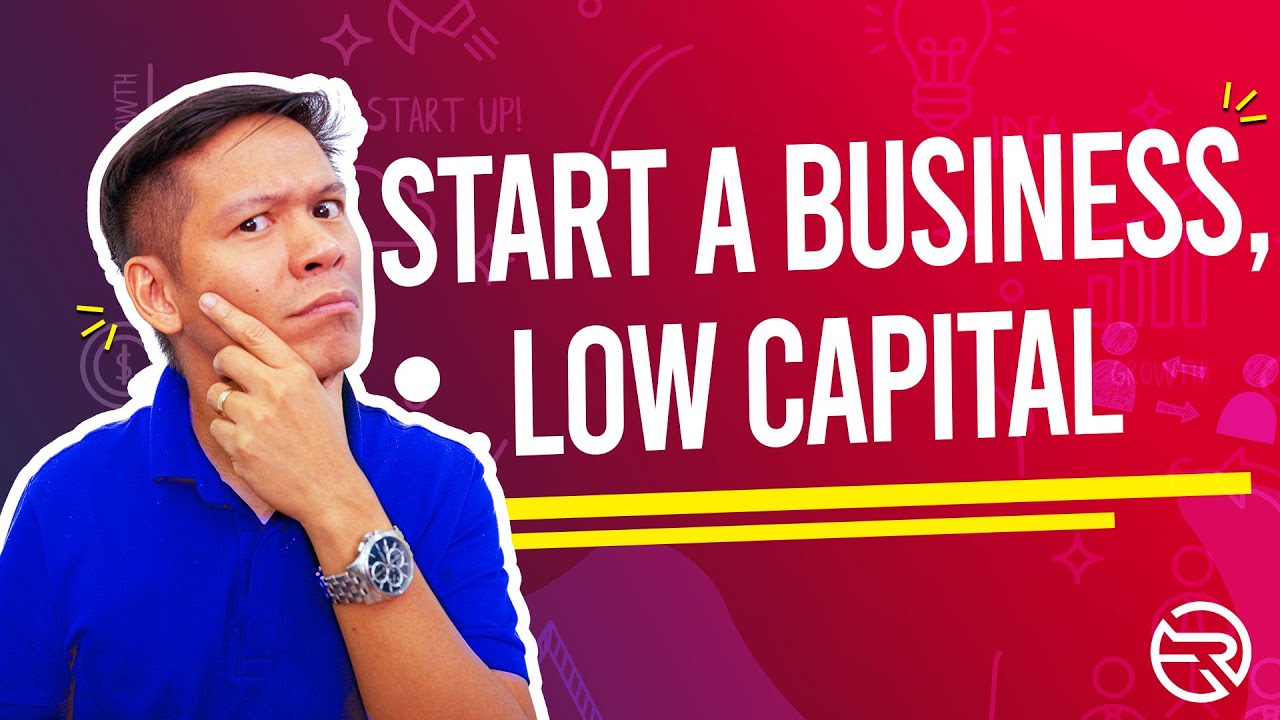 Paano Mag Start Ng Business Na Mababa Ang Capital O Puhunan?