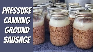 Pressure Canning Ground Sausage  Shelf Stable Meat!
