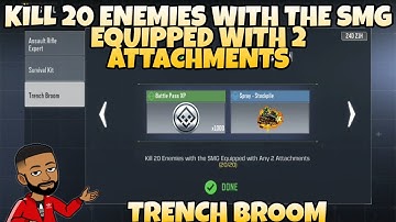 KILL 20 ENEMIES WITH THE SMG EQUIPPED WITH 2 ATTACHMENTS TRENCH BROOM CALL OF DUTY MOBILE COD MOBILE