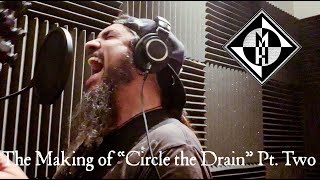 MACHINE HEAD - The Making Of &quot;CIRCLE THE DRAIN&quot; Pt. 2