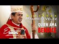 Monseñor  Mauricio Vélez · Quien Ama Bendice