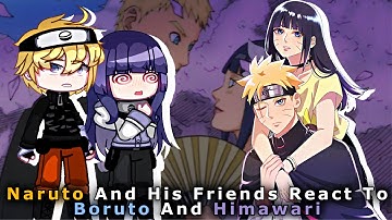 Naruto and His Friends React to Boruto & Himawari 😱🔥 || Gacha React || US/BR