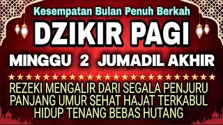 Download Lagu Dzikir Pagi Pembuka Rezeki Hari Minggu / Doa Pembuka Rezeki Dari Segala Penjuru, Doa Pelunas Hutang MP3