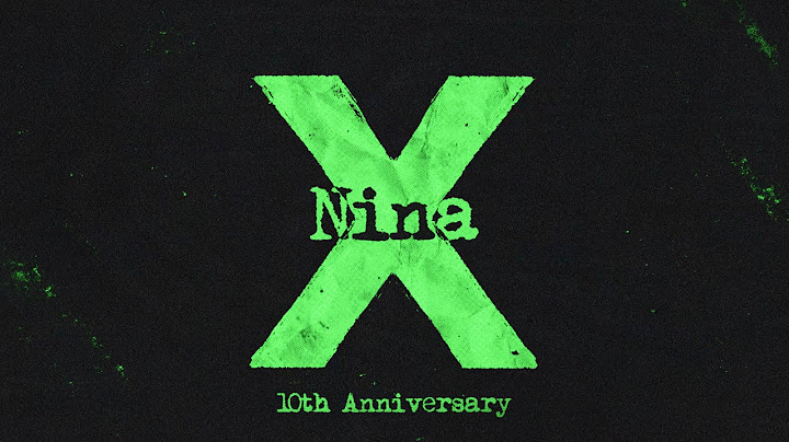 Ed Sheeran - Nina (Official Lyric Video)