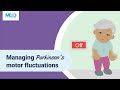 Managing motor fluctuations in Parkinson
