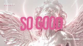 Antonov music - So Good (Official Audio) | Future House / Bass House