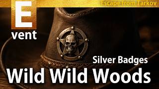 [ #Tarkov ][ Wild Wild Woods event ]  Wild Wild Woods Quest and find  Silver Badges on Woods