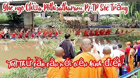 Ghe ngo Chùa Pôthisatharam Sóc vồ P7 Sóc Trăng test thử cần câu mới cho giải okombok 2022