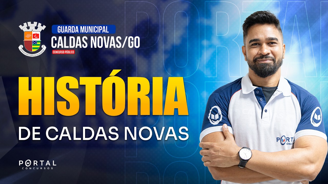 CONCURSO GCM CALDAS NOVAS/GO: HISTÓRIA DE CALDAS NOVAS | Com o Profº. Wesley Guerra