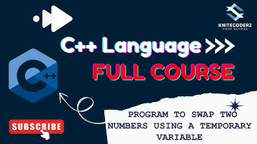 Program to Swap Two Numbers Using a Third Variable in C++ | C++ Basics for Beginners | KniteCoderz