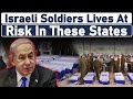 Israeli Soldiers Lives At Risk In These States