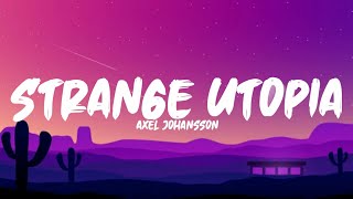 Axel Johansson - Strange Utopias feat. marmy