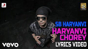 Haryanvi Chorey - Lyrics Video | SB The Haryanvi