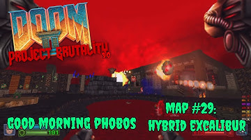 DOOM II: Project Brutality 3.0: Good Morning Phobos: Map #29: Hybrid Excalibur