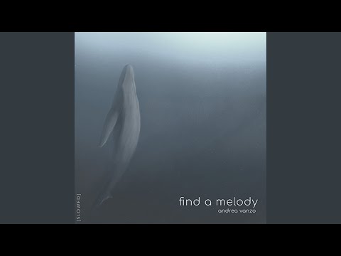 Find a Melody (Slowed)