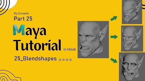 Part 25 - Blend Shapes - Maya Tutorial in Hindi