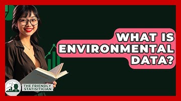 What Is Environmental Data? - The Friendly Statistician