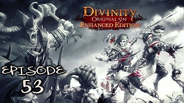 Divinity Original Sin Enhanced Edition - Episode 53: Entering The Temple Of Dead