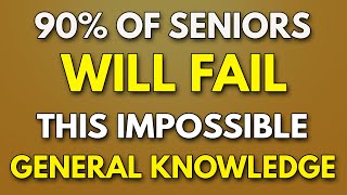 HARD General Knowledge Quiz for SENIORS - Only INTELLIGENT Seniors Can ANSWER 10 Questions!