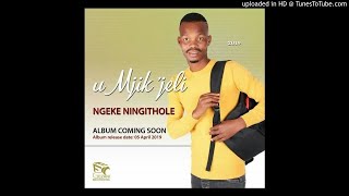 uMjik'jeli - Ngithunyelwe 2019