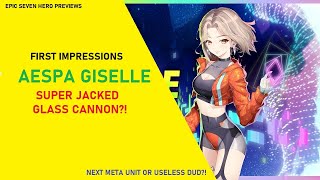 AESPA GISELLE First Impressions - Glass Cannon Cleaver [Epic Seven Hero Previews]