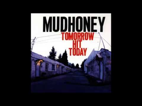 Mudhoney - Tomorrow Hit Today