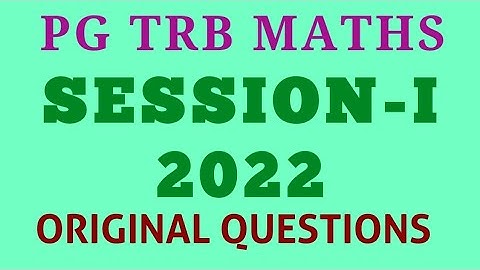 PG TRB MATHS | 2022 | SESSION 1 | Original Questions