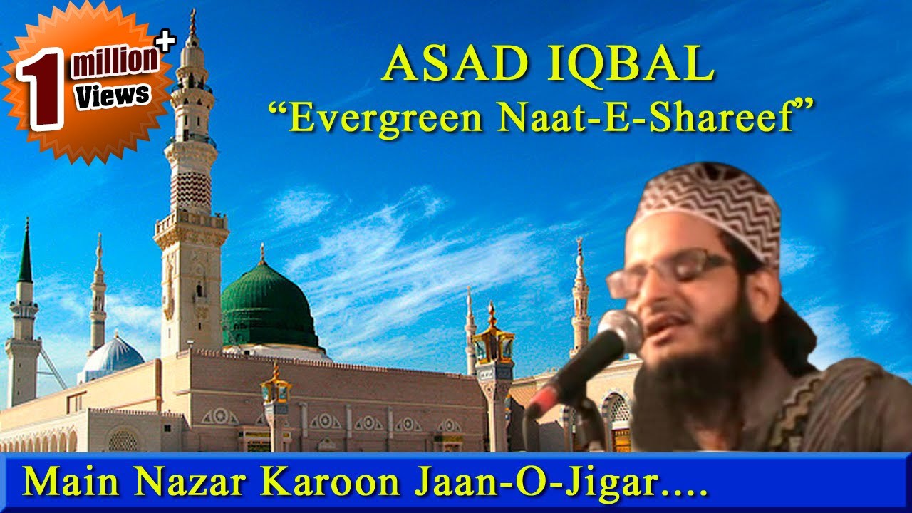 Main Nazar Karoon Jaan-O-Jigar Kaisa Lagega || Full Naat Video || HD || 2015 || By-Asad Iqbal