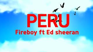 Fireboy DML ft Ed Sheeran PERU cover remix Lyric video (Visualizer)