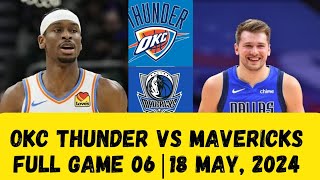 Dallas Mavericks vs OKC Thunder Game 6 Full Highlights | 18 may 2024 ft. Luka Doncic & kyrie Irving