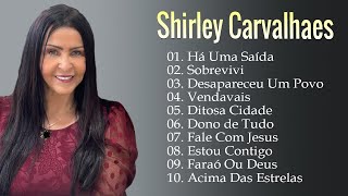 Shirley Carvalhaes – As melhores músicas que marcam os tempos – Hinos antigos #gospel