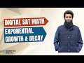 Exponential Growth & Exponential Decay | Advanced Math | Digital SAT Math| MathPrep with Ahmad Bilal