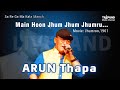 Main Hoon Jhum Jhum Jhumru I Arun Thapa I Movie: Jhumroo1961I #tripundmedia