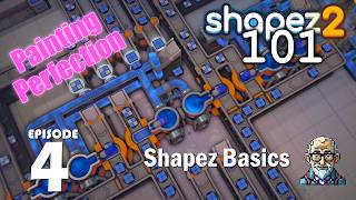 Painting Perfection / Ep 04 : Shapez 2 101