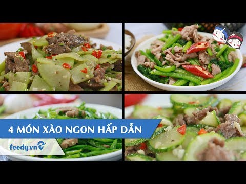 Hướng dẫn cách làm 4 MÓN XÀO HẤP DẪN CHO BỮA CƠM THÊM ĐẬM ĐÀ | Feedy VN