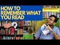 How To Remember What You Read || Tips to Remember More Of What You Read