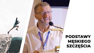 Mężczyzna ma panować - przede wszystkim nad sobą! | dr inż. Jacek Pulikowski