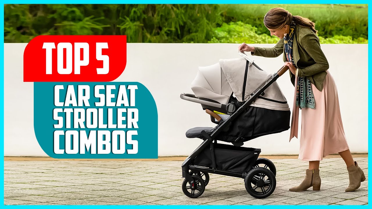 Best Car Seat Stroller Combos 2023 Top 5 Best Car Seat With Stroller