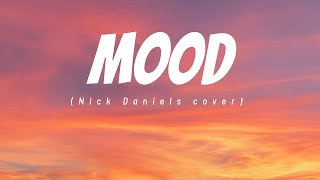 Video thumbnail of "Mood - Nick Daniels cover (Lyrics)"