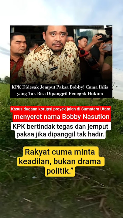 KPK Didesak Jemput Paksa Bobby #shorts#KPK #BobbyNasution #KasusKorupsi #Sumut