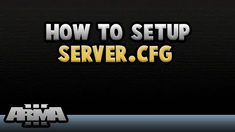 How To Setup Server.cfg | ArmA 3