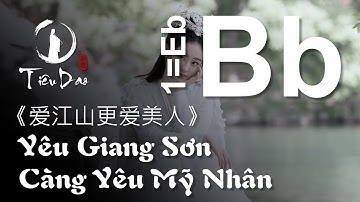 Cảm âm Bb YÊU GIANG SƠN CÀNG YÊU MỸ NHÂN 《爱江山更爱美人》 伴奏 The Bold And The Beautiful Accompaniment