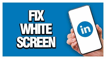 How To Fix LinkedIn White Screen | Final Solution
