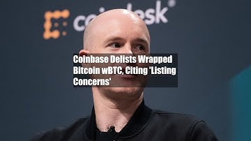 Coinbase Delists Wrapped Bitcoin wBTC, Citing 
