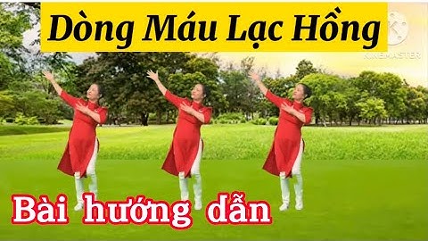 Dòng Máu Lạc Hồng/ BẤM VÀO ĐÂY để xem bài nhảy mẫu