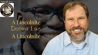 A Lincolnite Doesn't Like A Lincolnite